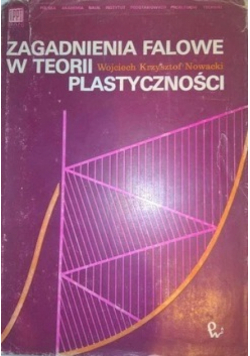 Zagadnienia falowe w teorii plastyczności