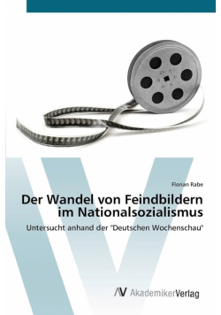 Der Wandel von Feindbildern im Nationalsozialismus