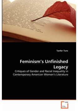 Feminism's Unfinished Legacy