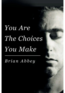 You Are The Choices You Make