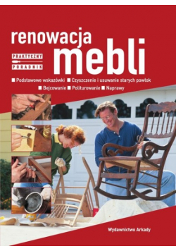 Renowacja mebli Podstawowe wskazówki czyszczenie