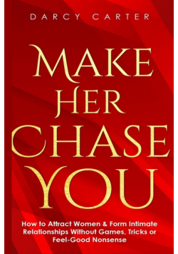 Make Her Chase You
