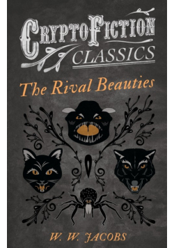 The Rival Beauties (Cryptofiction Classics - Weird Tales of Strange Creatures)