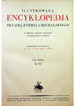Ilustrowana encyklopedja Trzaski Everta i Michalskiego tom trzeci 1927 r.