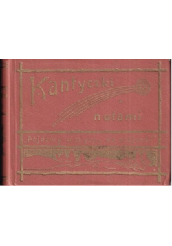 Kantyczki z nutami, reprint z 1911 r.