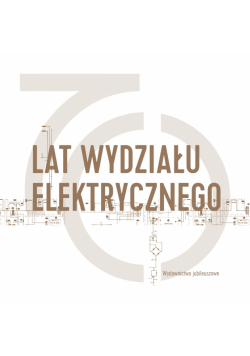 70 lat wydziału elektrycznego