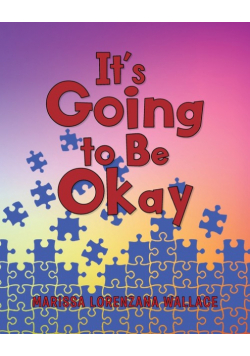 It's Going to Be Okay