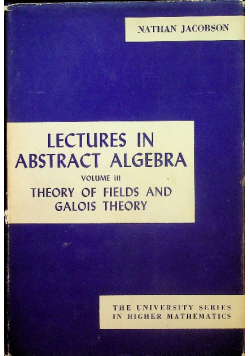 Lectures in Abstract Algebra Volume 3 Theory of Fields and Galois Theory