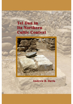 Tel Dan in Its Northern Cultic Context