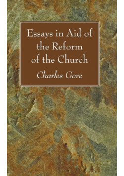 Essays in Aid of the Reform of the Church