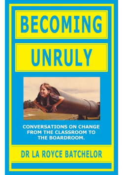 Becoming Unruly