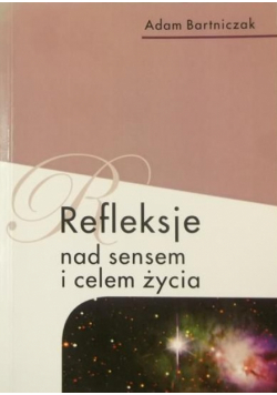 Refleksje nad sensem i celem życia