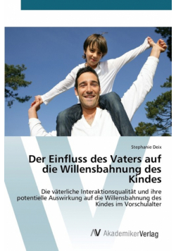 Der Einfluss des Vaters auf die Willensbahnung des Kindes