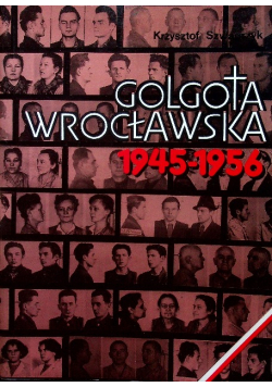 Golgota Wrocławska 1945 1956