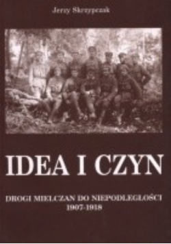 Idea i czyn Drogi Mielczan do niepodległości
