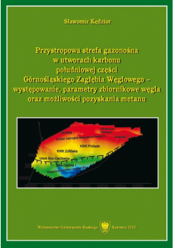 Przystropowa strefa gazonośna w utworach karbonu południowej części Górnośląskiego Zagłębia Węglowego - występowanie, parametry zbiornikowe węgla oraz możliwości pozyskania metanu