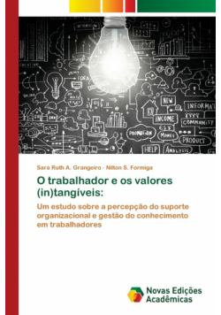 O trabalhador e os valores (in)tangíveis