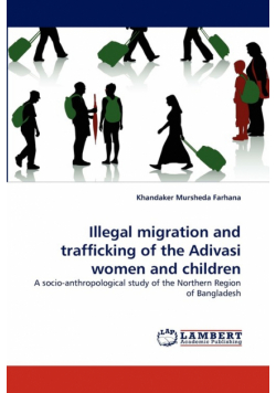 Illegal Migration and Trafficking of the Adivasi Women and Children