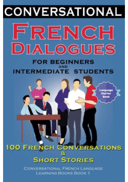 Conversational French Dialogues for Beginners and Intermediate Students