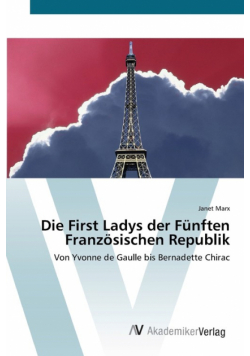 Die First Ladys der Fünften Französischen Republik