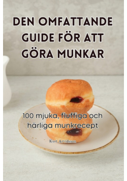 Den Omfattande Guide För Att Göra Munkar