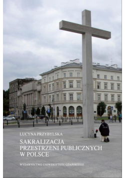 Sakralizacja przestrzeni publicznych w Polsce
