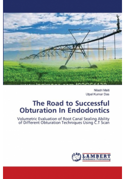 The Road to Successful Obturation In Endodontics
