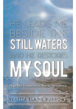 He Leads Me Beside The Still Waters And He Restores My Soul