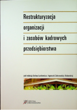 Restrukturyzacja organizacji i zasobów kadrowych przedsiębiorstwa