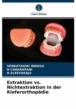 Extraktion vs. Nichtextraktion in der Kieferorthopädie