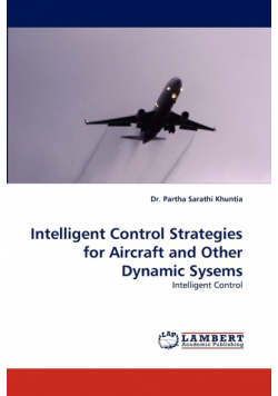 Intelligent Control Strategies for Aircraft and Other Dynamic Sysems
