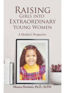 Raising Girls into Extraordinary Young Women