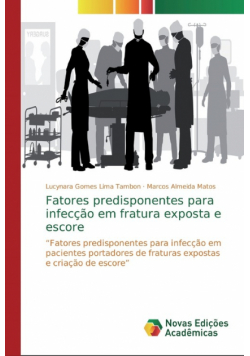 Fatores predisponentes para infecção em fratura exposta e escore