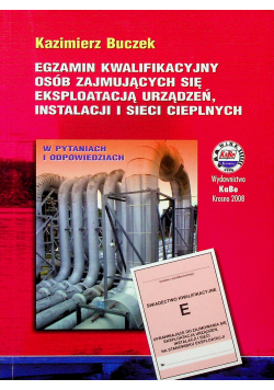 Egzamin kwalifikacyjny osób zajmujących się eksploatacją urządzeń i instalacji i sieci cieplnych