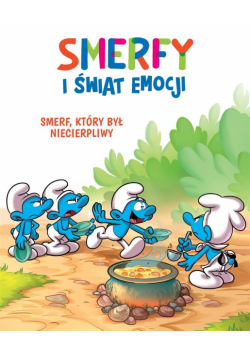 Smerfy i świat emocji. Smerf, który był niecierpli