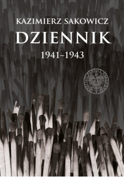 Dziennik Kazimierza Sakowicza 1941-1943