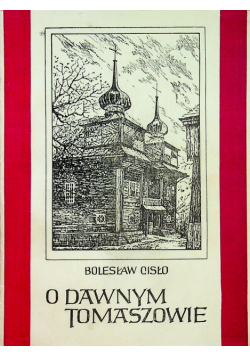 O dawnym Tomaszowie