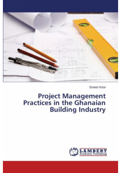 Project Management Practices in the Ghanaian Building Industry