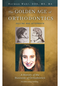 The Golden Age Of Orthodontics