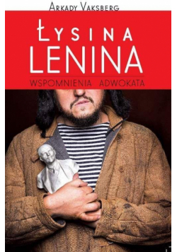 Łysina Lenina. Wspomnienia adwokata