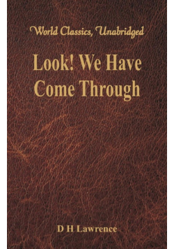 Look! We Have Come Through (World Classics, Unabridged)