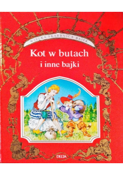Kot w butach i inne bajki Wielka skarbnica bajek