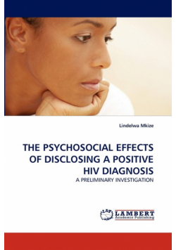 The Psychosocial Effects of Disclosing a Positive HIV Diagnosis