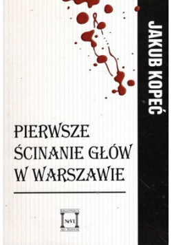 Pierwsze ścinanie głów w Warszawie