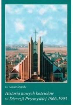Historia nowych kościołów w diecezji przemyskiej 1966-1993