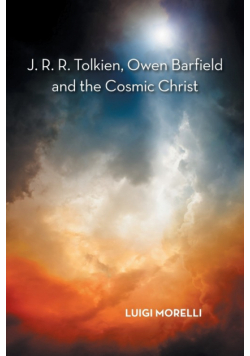 J. R. R. Tolkien, Owen Barfield and the Cosmic Christ