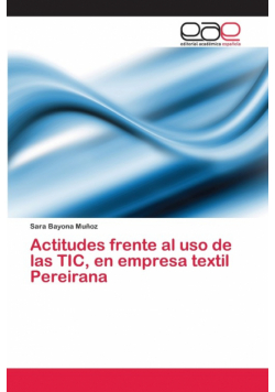 Actitudes frente al uso de las TIC, en empresa textil Pereirana