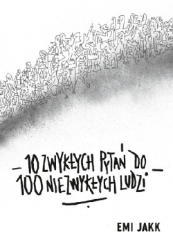 10 zwykłych pytań do niezwykłych ludzi