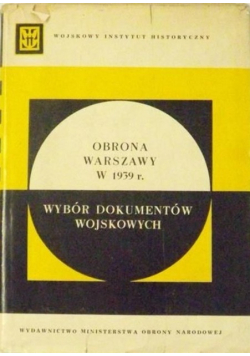 Obrona Warszawy w 1939 r Wybór dokumentów