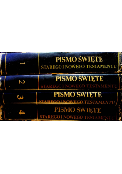 Pismo Święte Starego i Nowego Testamentu Tom I do IV